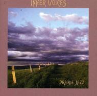 Inner Voices/Prairie Jazz