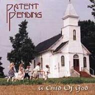 Patent Pending/Child Of God