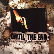 Until The End/Blood In The Ink
