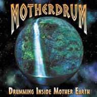 Motherdrum/Drumming Inside Mother Earth