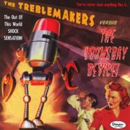 Treblemakers/Treblemakers Vs The Doomsday Device
