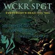 Wckr Spgt/Everybody's Dead Oh No