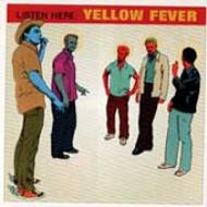 Yellow Fever/Listen Here Yellow Fever