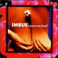 Imbue/Resurrected
