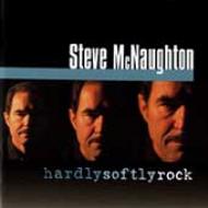 Steve Mcnaughton/Hardly Softly Rock