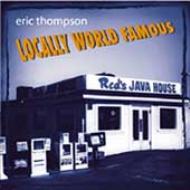 Eric Thompson/Locally World Famous