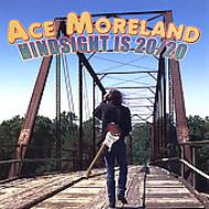 Ace Moreland/Hindsight Is 20 / 20