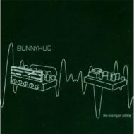 Bunnyhug/Like Kissing An Ashtray