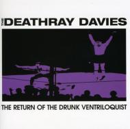 Deathray Davies/Return Of The Drunk Ventriloquist
