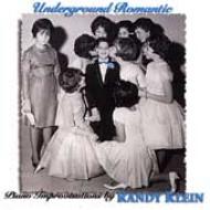 Randy Klein/Underground Romantic