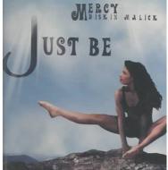 Mercy Malick/Just Be