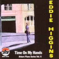 Eddie Higgins/Time On My Hands Arbors Piano Series 6