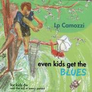 Lp Camozzi/Even Kids Get The Blues