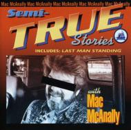 Mac Mcanally/Semi-true Stories