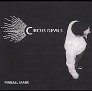 Circus Devils/Pinball Mars