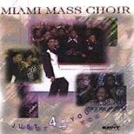 Miami Mass Choir/Just 4 You