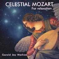 Gerald Jay Markoe/Celestial Mozart