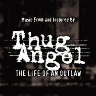 Soundtrack/Thug Angel Life Of An Outlaw.