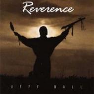 Jeff Ball/Reverence