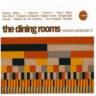 The Dining Rooms/Versioni Particolari 2