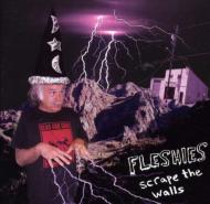 Fleshies/Scrape The Walls