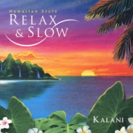 Kalani/Slow  Relax Hawaiian Style