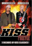 Bruce Kulick / Bob Kulick/Kiss Forever 3 Decades Of Kiss Classics
