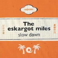 The eskargot miles/Slow Dawn