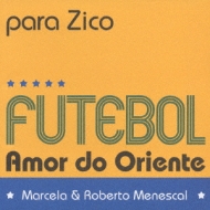 Amor Do Oriente -Para Zico
