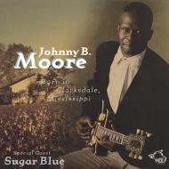 Johnny B Moore/Born In Clarksdale Mississippi