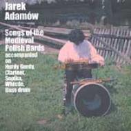 Jarek Adamow/Songs Of The Medieval Polish Bards