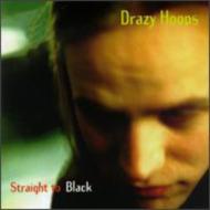 Drazy Hoops/Straight To Black