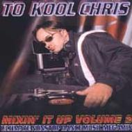 To Kool Chris/Mixin It Up 2