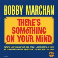 Bobby Marchan/There's Something On Your Mind(24bit)(Pps)