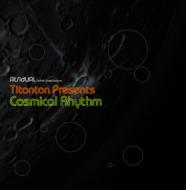 Titonton Presents Cosmical Rhythm: Residual Recordings Label Compilation