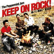 THE PEPPERMINT JAM/Keep On Rock