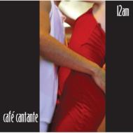 Various/Cafe Cantante 12am