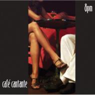 Various/Cafe Cantante 8pm