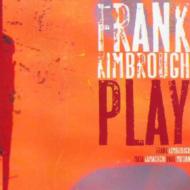 Frank Kimbrough/Play