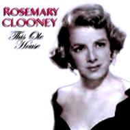 Rosemary Clooney/This Ole House
