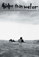 Thicker Than Water A Film By Jack Johnson And The Malloys