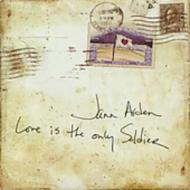 Jann Arden/Love Is The Only Soldier