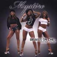 Mystere/Brakes On Chill