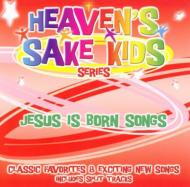 Heaven's Sake Kids/Jesus Is Born Songs