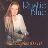 Rustie Blue/That Oughta Do It