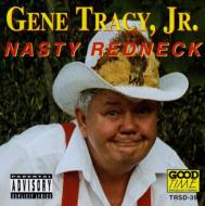 Gene Tracy/Nasty Redneck