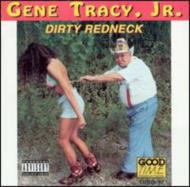 Gene Tracy/Dirty Redneck