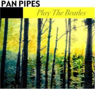Panpipes/Panpipes Play The Beatles