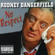 Rodney Dangerfield/No Respect