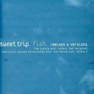 Sweet Trip/Fish